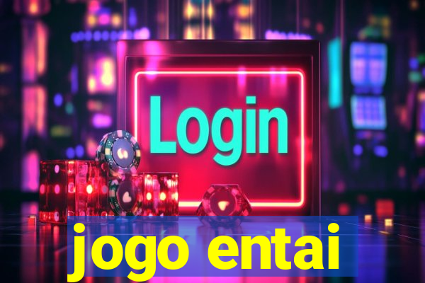 jogo entai